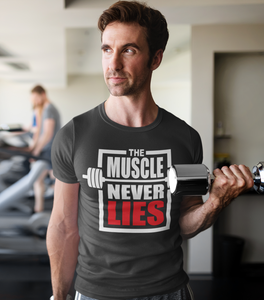 Muscle Never Lies Tshirt