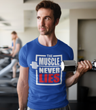 Muscle Never Lies Tshirt